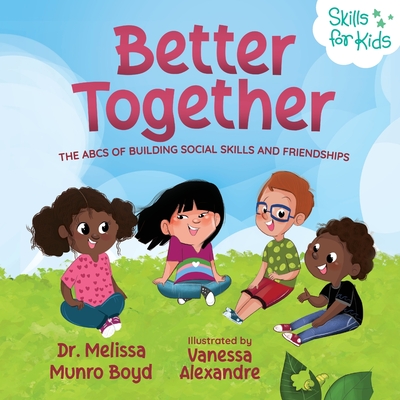 Better Together: The ABCs of Building Social Skills and Friendships - Boyd, Melissa