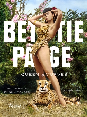 Bettie Page: Queen of Curves - Mason, Petra, and Yeager, Bunny (Photographer)