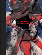 Bettina Rheims:Bonkers!: A Fortnight in London: Bonkers!: A Fortnight in London