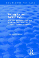 Betting for and Against EMU: Who Wins and Loses in Italy and in the UK from the Process of European Monetary Integration