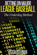 Betting on Major League Baseball: The Underdog Method