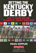 Betting the Kentucky Derby: How to Wage & Win