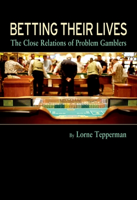 Betting Their Lives - Tepperman, Lorne