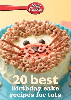 Betty Crocker 20 Best Birthday Recipes for Tots - Crocker, Betty Ed D