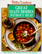 Betty Crocker's Great Main Dishes Without Meat - Mitchell, Carolyn B, and Betty Crocker