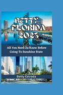 Betty Florida 2023: All You Need To Know Before Going To Sunshine State