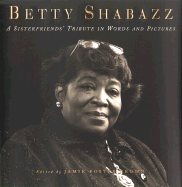 Betty Shabazz: A Tribute in Words and Pictures