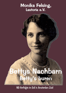 Bettys Nachbarn - Betty's buren: NS-Verfolgte im Exil in Amsterdam Zuid
