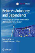 Between Autonomy and Dependence: The Eu Legal Order Under the Influence of International Organisations