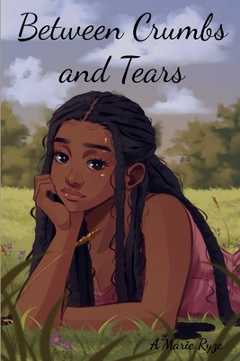 Between Crumbs and Tears - Ryze, A'Marie