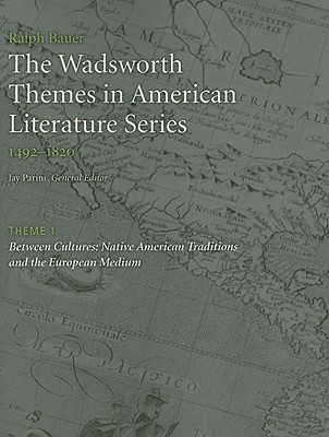 Between Cultures: Native American Traditions and the European Medium - Bauer, Ralph, and Parini, Jay (Editor)