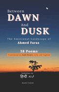 Between Dawn and Dusk: The Emotional Landscape of Ahmed Faraz