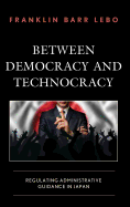 Between Democracy and Technocracy: Regulating Administrative Guidance in Japan