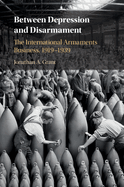 Between Depression and Disarmament: The International Armaments Business, 1919-1939