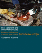 Between Indigenous Australia and Europe: John Mawurndjul