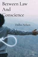 Between Law And Conscience: 19 Riveting Cases of Judgment and Unexpected Outcomes