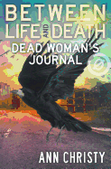Between Life and Death: Dead Woman's Journal