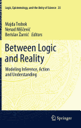 Between Logic and Reality: Modeling Inference, Action and Understanding