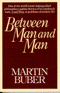 Between Man and Man - Buber, Martin, and Smith, Ronald G (Translated by)