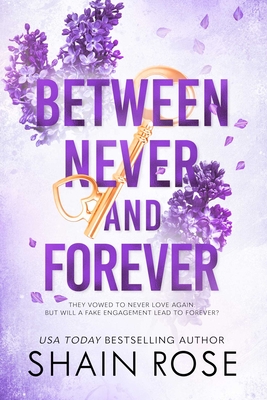 Between Never and Forever - Rose, Shain