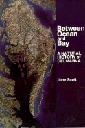 Between Ocean and Bay: A Natural History of Delmarva - Scott, Jane