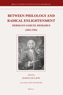 Between Philology and Radical Enlightenment: Hermann Samuel Reimarus (1694-1768)