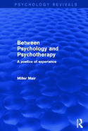 Between Psychology and Psychotherapy: A Poetics of Experience