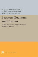 Between Quantum and Cosmos: Studies and Essays in Honor of John Archibald Wheeler