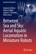 Between Sea and Sky: Aerial Aquatic Locomotion in Miniature Robots