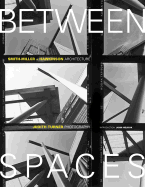 Between Spaces: Smith-Miller + Hawkinson Architecture, Judith Turner Photography - Hejduk, John (Introduction by)