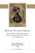 Between Text and Tradition: Pietro d'Abano and the Reception of Pseudo-Aristotle's Problemata Physica in the Middle Ages