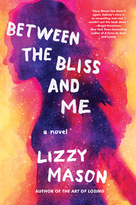 Between the Bliss and Me - Mason, Lizzy