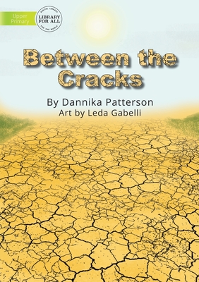 Between the Cracks - Patterson, Dannika