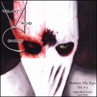 Between the Eyes, Vol. 1 - Velvet Acid Christ