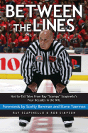 Between the Lines: Not-So-Tall Tales from Ray "Scampy" Scapinello's Four Decades in the NHL - Scapinello, Ray, and Simpson, Rob