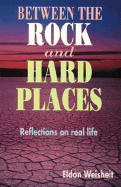 Between the Rock and Hard Places: Reflections on Real Life
