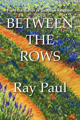 Between the Rows - Paul, Ray