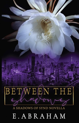 Between the Shadows - Abraham, E