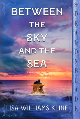 Between the Sky and the Sea - Kline, Lisa Williams