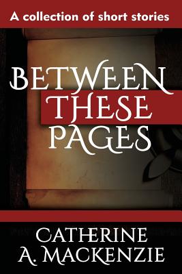 Between These Pages - MacKenzie, Catherine a