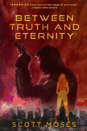 Between Truth and Eternity