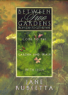 Between Two Gardens: From Eden to Gethsemane