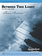 Between Two Lands (for Right Hand Alone)