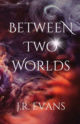 Between Two Worlds - Evans, J R