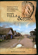 Between Villa and Town: Excavations of a Roman Roadside Settlement and Shrine at Higham Ferrers, Northamptonshire