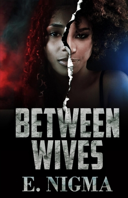 Between Wives - Nigma, E