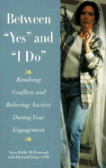Between "Yes and "I Do: Resolving Conflicts and Relieving Anxiety During Your Engagement
