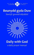 Beunydd gyda Duw / Daily with God - Llawlyfr Gweddi Ddyddiol / A Daily Prayer Manual