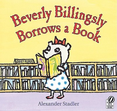 Beverly Billingsly Borrows a Book - Stadler, Alexander