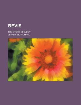 Bevis, the story of a boy - Jeffries, Richard